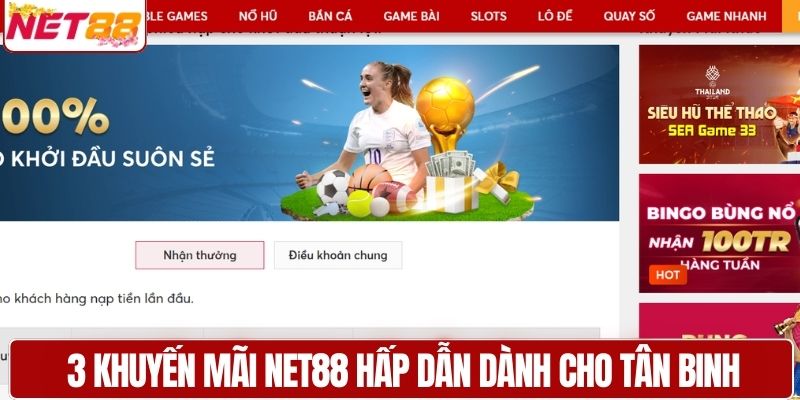 3 Khuyến mãi NET88 hấp dẫn dành cho tân binh