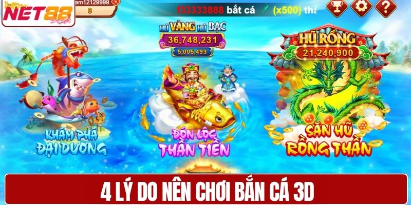4 lý do nên chơi bắn cá 3D