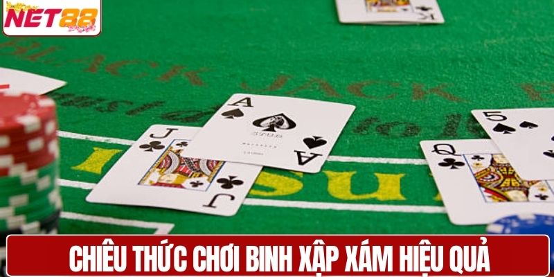 Chiêu thức chơi binh xập xám hiệu quả