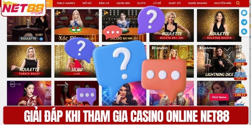 Giải đáp vướng mắc khi tham gia casino online NET88