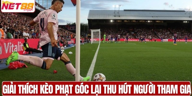 Giải thích kèo phạt góc lại thu hút người tham gia