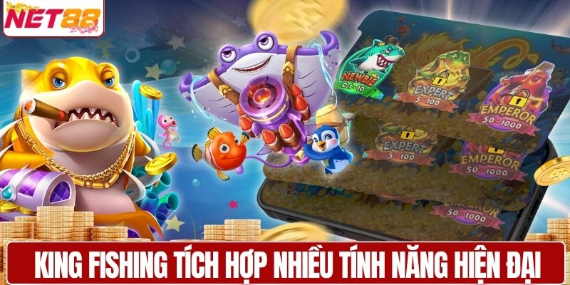 King Fishing tích hợp nhiều tính năng hiện đại