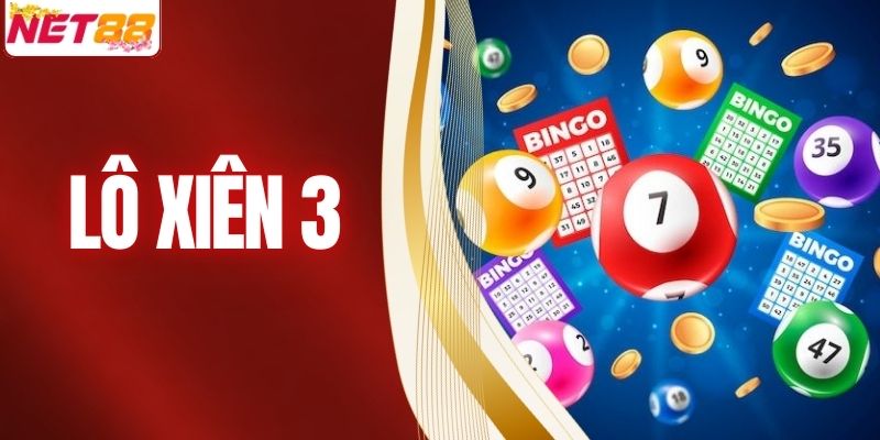Lô Xiên 3 - Bí Quyết Chơi Hiệu Quả Và Tăng Tỷ Lệ Chiến Thắng