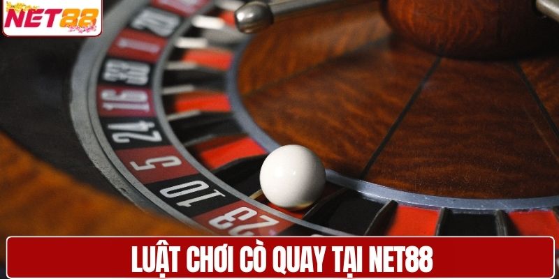Luật chơi cò quay tại NET88
