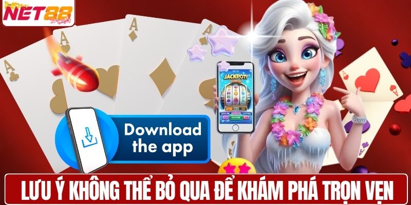 Lưu ý không thể bỏ qua để khám phá trọn vẹn