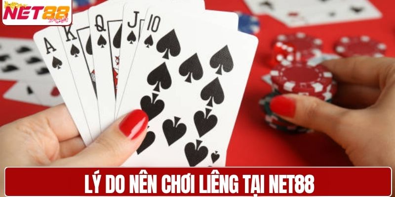 Lý do nên chơi Liêng tại NET88