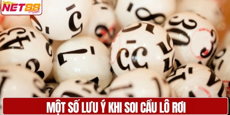 Một số lưu ý khi soi cầu lô rơi