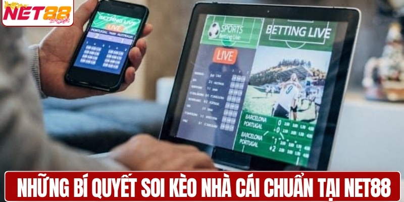 Những bí quyết soi kèo nhà cái chuẩn tại NET88