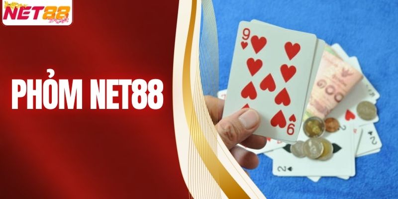 Phỏm NET88 - Trải Nghiệm Game Bài Kiếm Thưởng Hấp Dẫn 