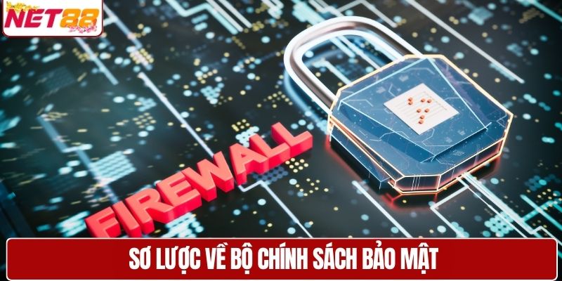 Sơ lược về bộ chính sách bảo mật