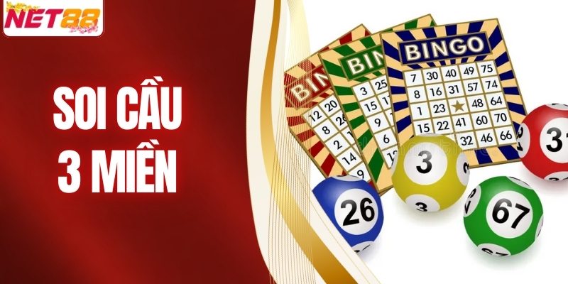 Soi Cầu 3 Miền - Phương Pháp Bắt Số Chuẩn Như Chuyên Gia