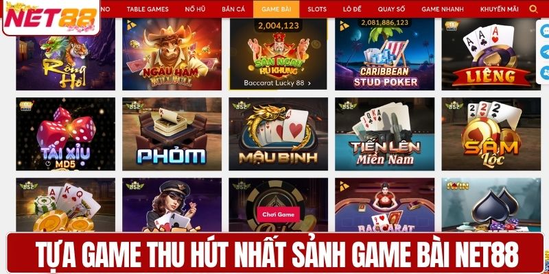 Tựa game thu hút nhất sảnh game bài NET88