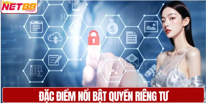Ưu điểm nổi bật của quyền riêng tư NET88